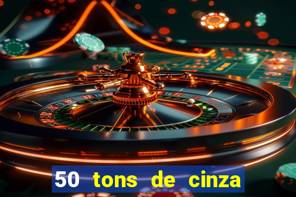 50 tons de cinza filme drive